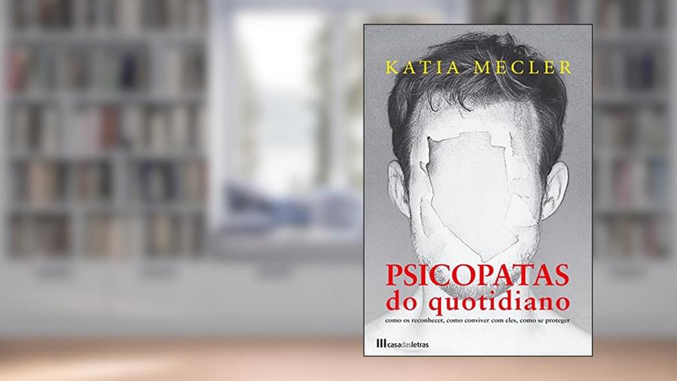 Psicopatas do Quotidiano, do autor Katia Mecler