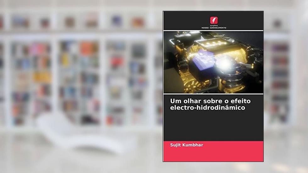 Um olhar sobre o efeito electro-hidrodinâmico, do autor Sujit Kumbhar