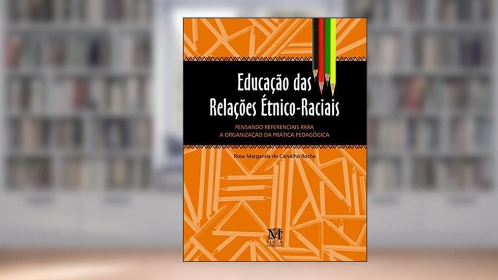 Educacao das Relacoes Etnico-Raciais, do autor Rocha
