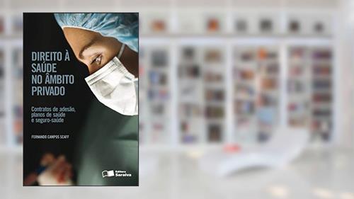 Capa de Direito à saúde no âmbito privado - 1ª edição de 2012: Contratos de adesão, planos de saúde e seguro saúde, do autor Fernando Campos Scaff