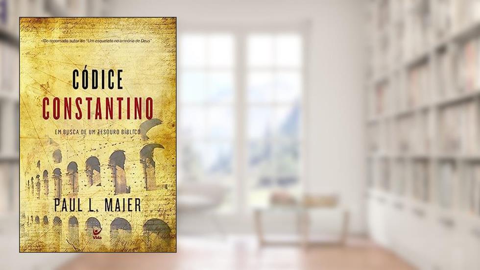 Códice Constantino: em Busca de um Tesouro Bíblico, do autor Paul L. Maier