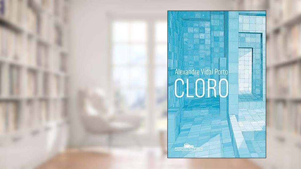 Cloro, do autor Alexandre Vidal Porto