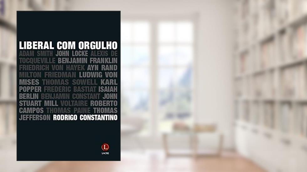 Liberal com Orgulho, do autor Rodrigo Constantino