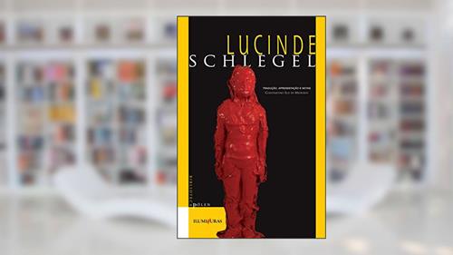 Capa de Lucinde, do autor Friedrich Schlegel; Constantino Luz de Medeiros