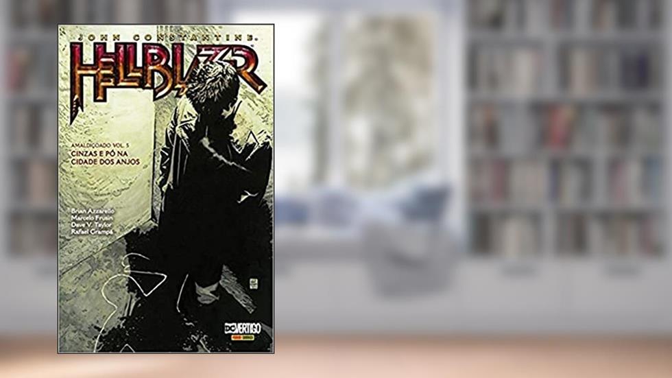 John Constantine, Hellblazer: Amaldiçoado - Volume 5: Cinzas e pó na Cidade do Anjos, do autor Brian Azzarello