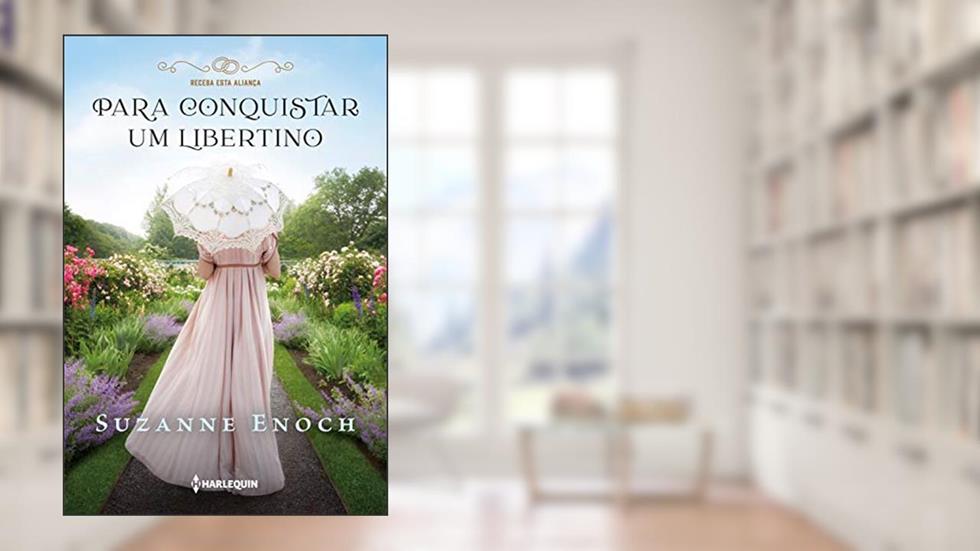 Para conquistar um libertino (Receba esta aliança Livro 1), do autor Suzanne Enoch