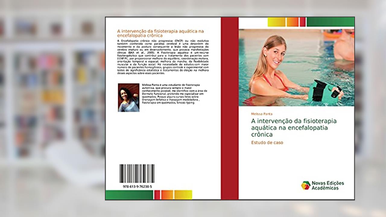 A intervenção da fisioterapia aquática na encefalopatia crônica: Estudo de caso, do autor Melissa Panta