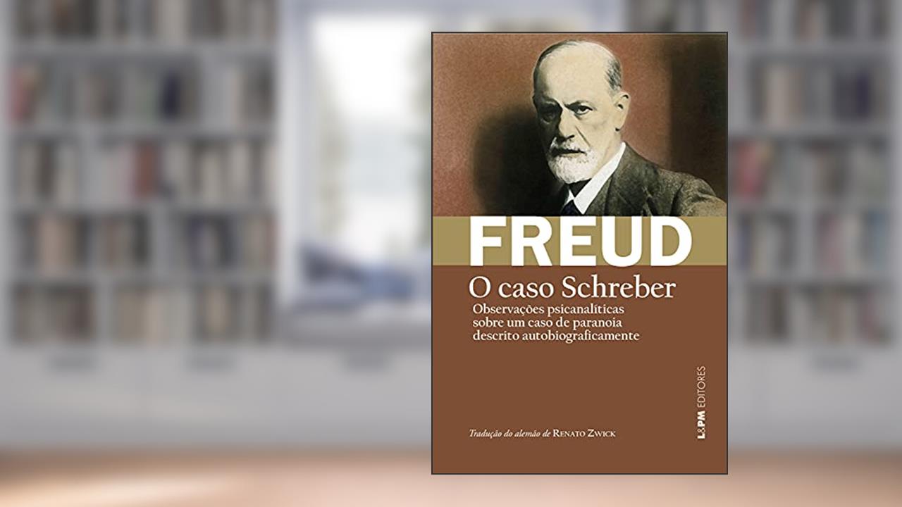 Observações psicanalíticas sobre um caso de paranoia (dementia paranoides) descrito autobiograficamente [O caso Schreber] (Obras de Sigmund Freud), do autor Sigmund Freud