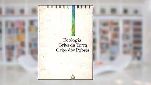 Capa de Ecologia - Grito Da Terra, Grito Dos Pobres, do autor Leonardo Boff
