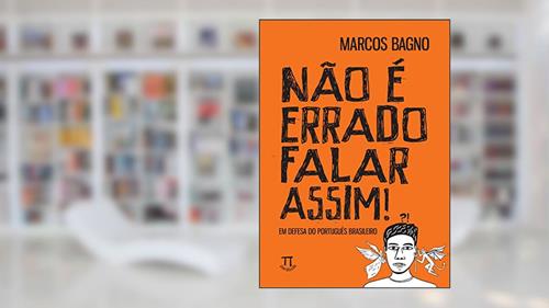 Capa de Não é Errado Falar Assim! em Defesa do Português Brasileiro, do autor Marcos Bagno