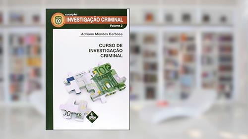 Capa de Curso de Investigação Criminal - Volume 3. Coleção Investigação Criminal, do autor Adriano Mendes Barbosa