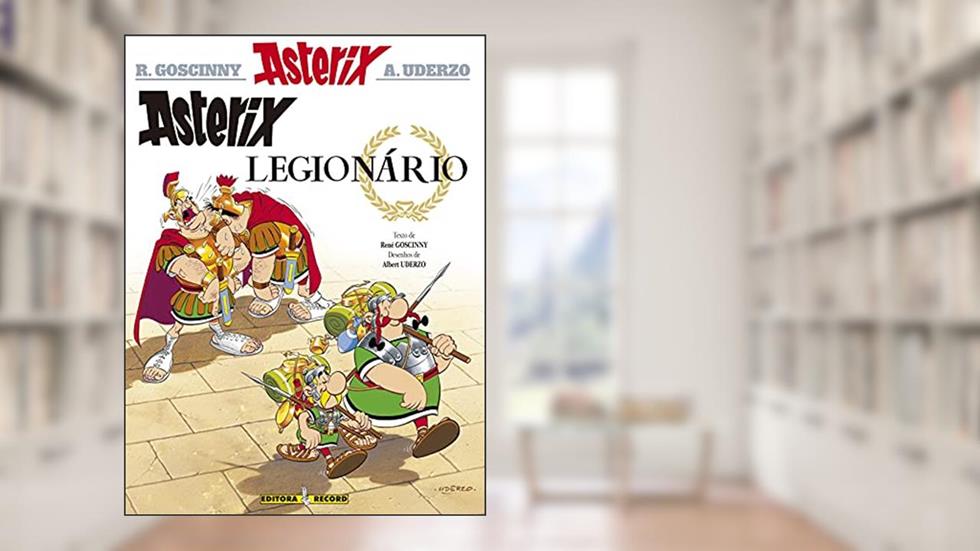 Asterix - Legionário - Volume 10, do autor Albert Uderzo; René Goscinny
