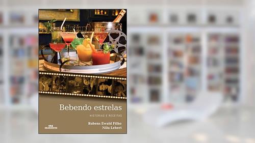 Capa de Bebendo estrelas: Histórias e receitas, do autor Rubens Ewald Filho; Nilu Lebert