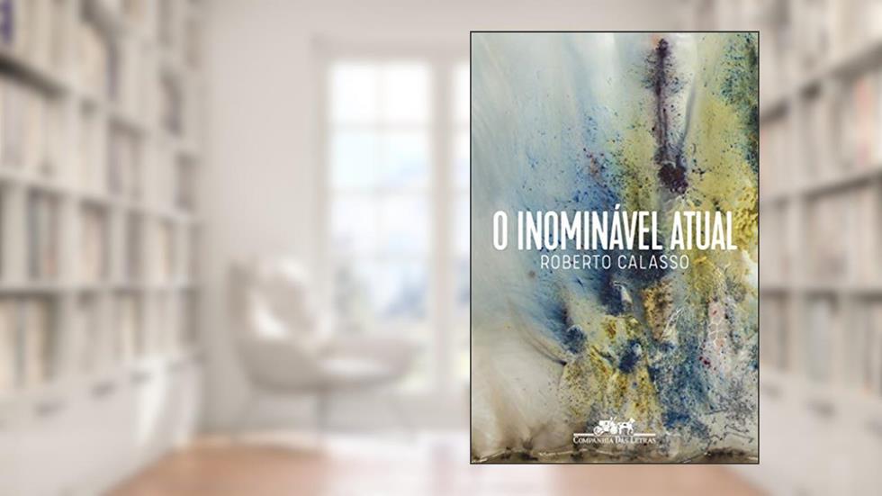 O inominável atual, do autor Roberto Calasso