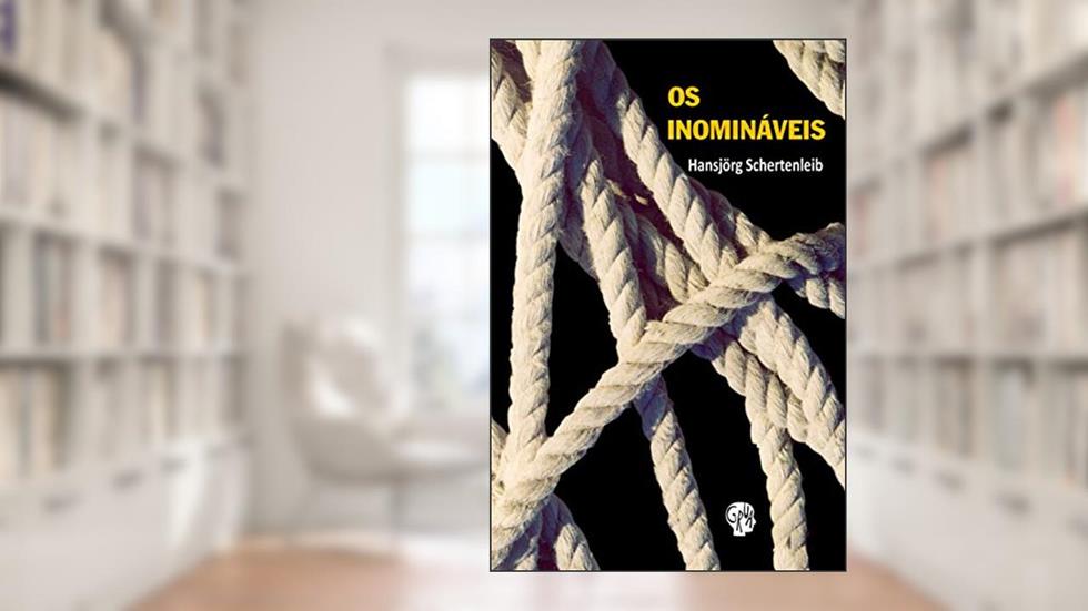 Inomináveis, Os, do autor Hansjörg Schertenleib