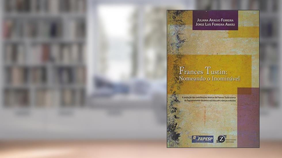 Frances Tustin. Nomeando o Inominável, do autor Juliana Araújo Ferreira