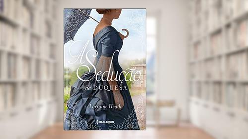 Capa de A sedução da duquesa (Irmãos Trewlove Livro 4), do autor Lorraine Heath