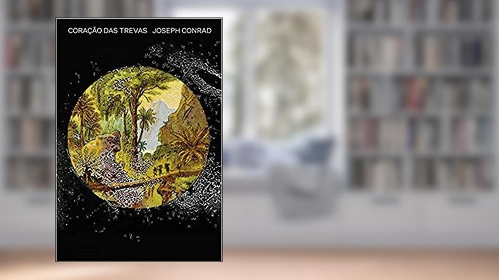 Coração das trevas: edição ilustrada, do autor Joseph Conrad