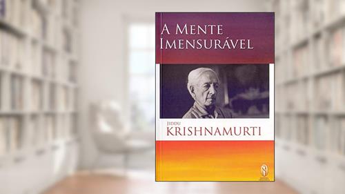 Capa de A Mente Imensurável, do autor Jiddu Krishnamurti