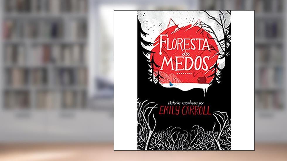 Floresta dos medos, do autor Emily Carroll