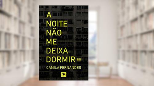 Capa de A noite não me deixa dormir, do autor Camila Fernandes