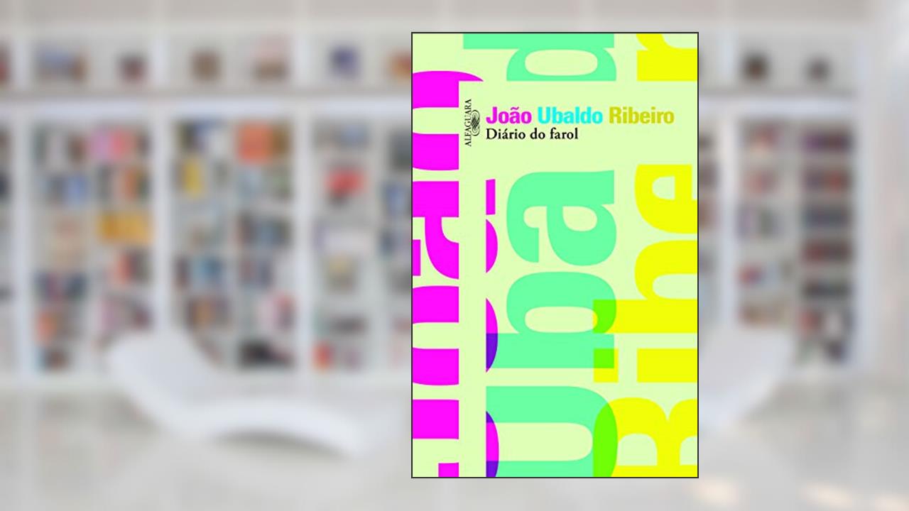 Diário do farol, do autor João Ubaldo Ribeiro