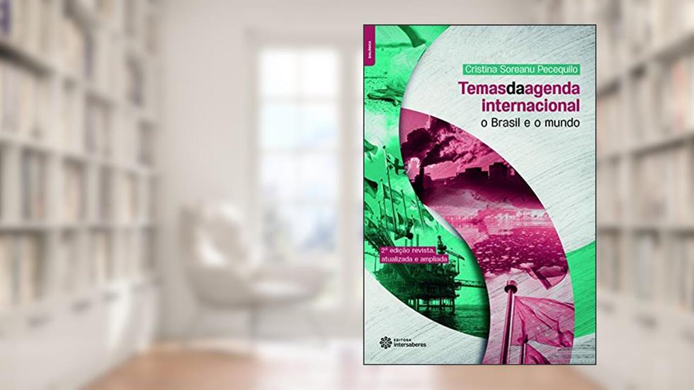 Temas da agenda internacional:: o brasil e o mundo, do autor Cristina Soreanu Pecequilo