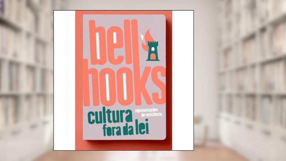 CULTURA FORA DA LEI, do autor BELL HOOKS