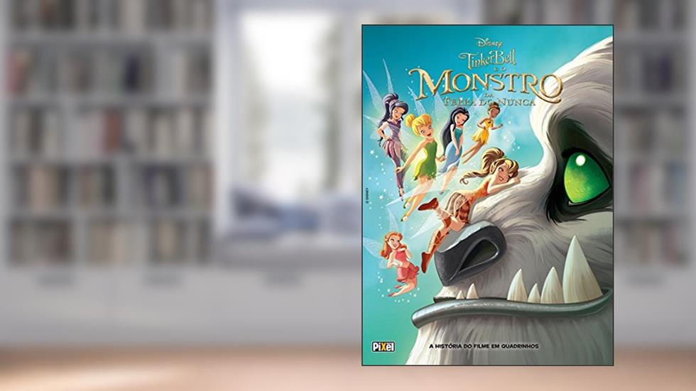 Tinker Bell e o Monstro da Terra do Nunca. A História do Filme em Quadrinhos, do autor Tea Orsi