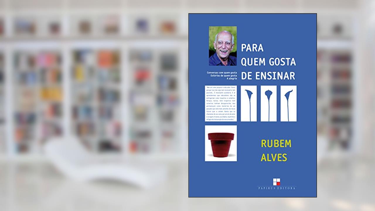 Para quem gosta de ensinar, do autor Rubem Alves