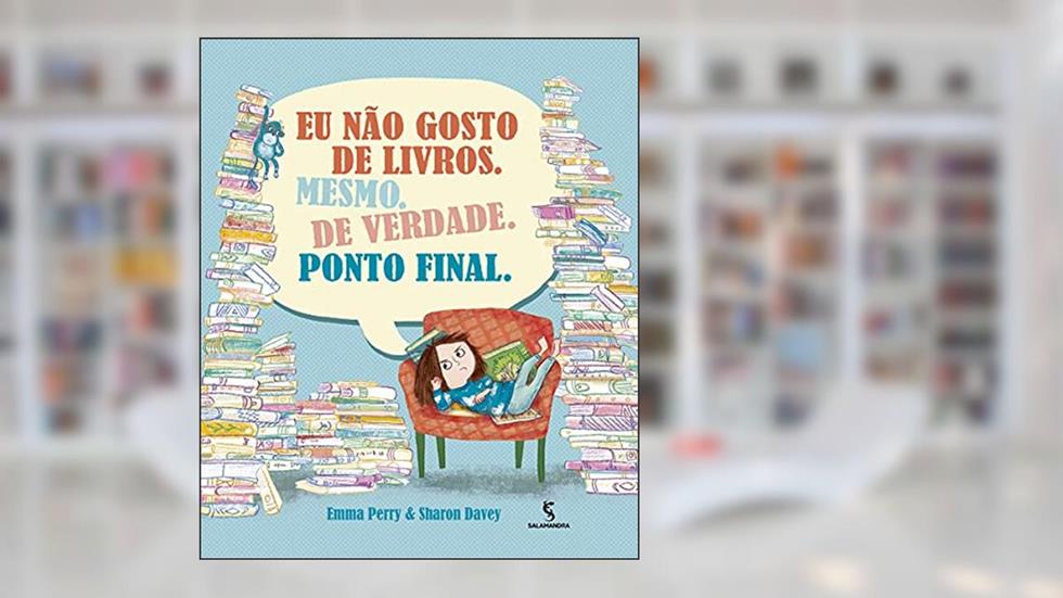 Eu não gosto de livros. Mesmo. De verdade. Ponto final., do autor Emma Perry