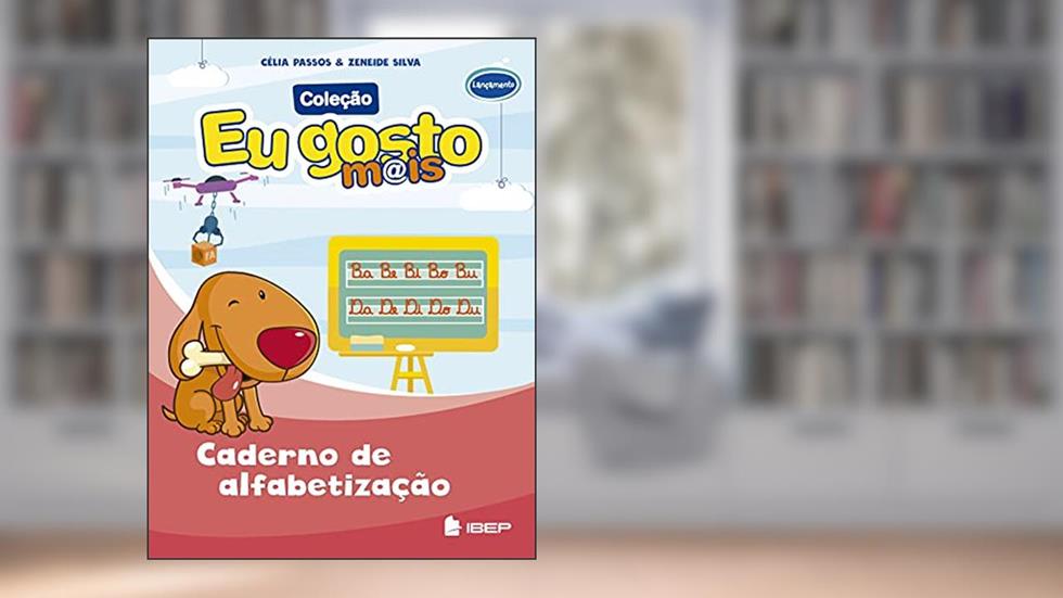 Eu gosto m@is Caderno de alfabetização, do autor Célia Passos; Zeneide Silva
