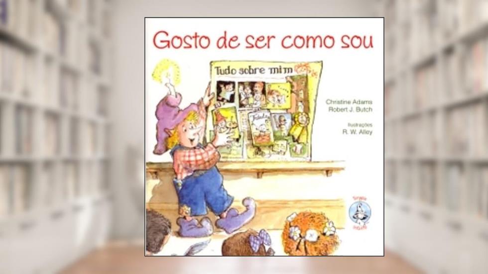 Gosto de ser Como sou, do autor Christine Adams; Robert J. Butch