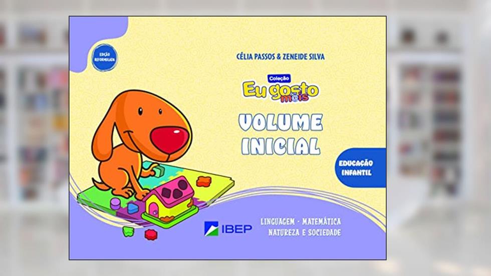 Eu gosto m@is Vol Inicial: Ed Infantil: 1, do autor Célia Passos; Zeneide Silva