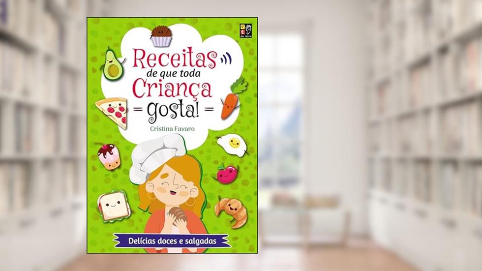Receitas que Toda Crianca Gosta!, do autor Cristina Favaro; Pé Da Letra