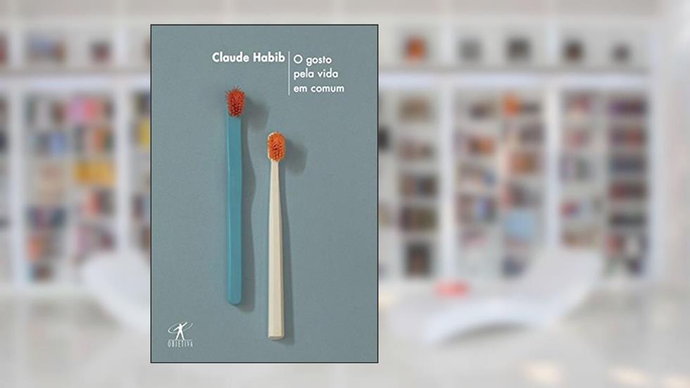 O gosto pela vida em comum, do autor Claude Habib