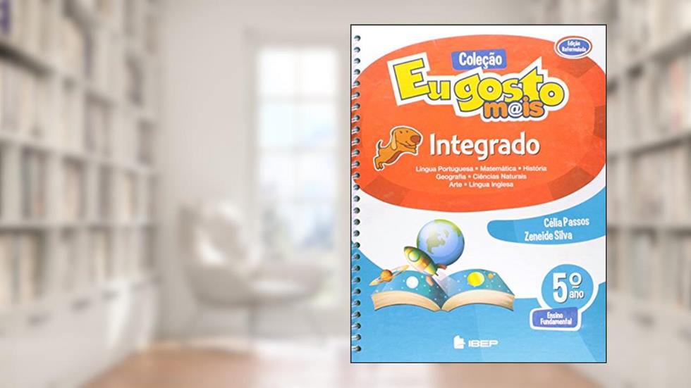 Eu Gosto Mais. Integrado. 5º Ano, do autor Celia Passos