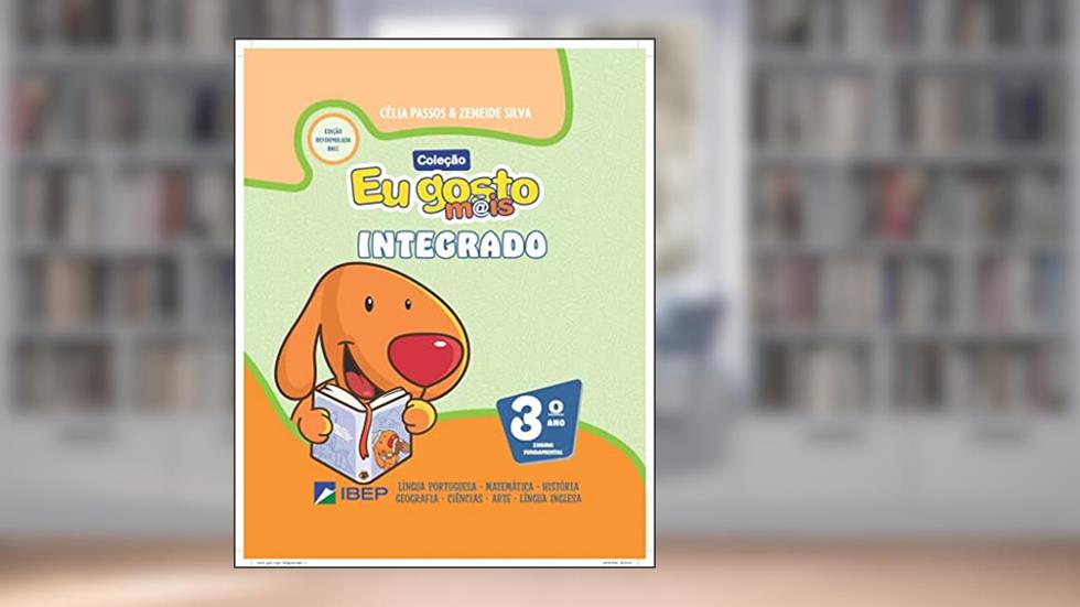 Eu gosto m@is Integrado 3º ano: volume 3 Reformulado BNCC, do autor Célia Passos; Zeneide Silva