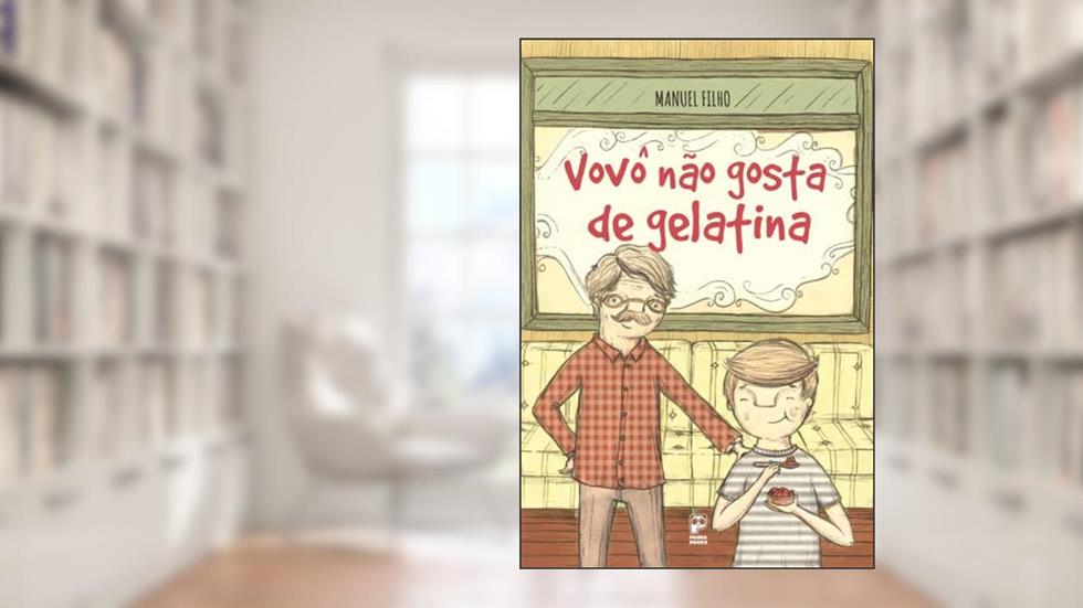 Vovô não gosta de gelatina, do autor Manuel Filho