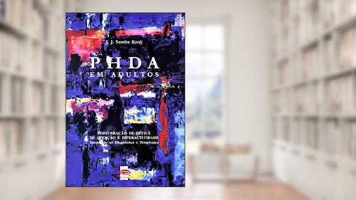 Capa de PHDA em Adultos. Perturbação de Défice de Atenção e Hiperactividade, do autor J. J. Sandra Kooij