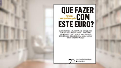 Capa de Que Fazer com Este Euro?: Portugal na Tragédia Europeia, do autor Edições 70