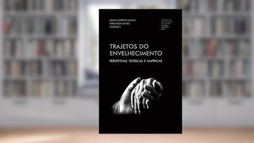 Capa de Trajetos do Envelhecimento: Perspetivas teóricas e empíricas (Investigação Livro 0), do autor Helena Espírito-Santo; Fernanda Daniel