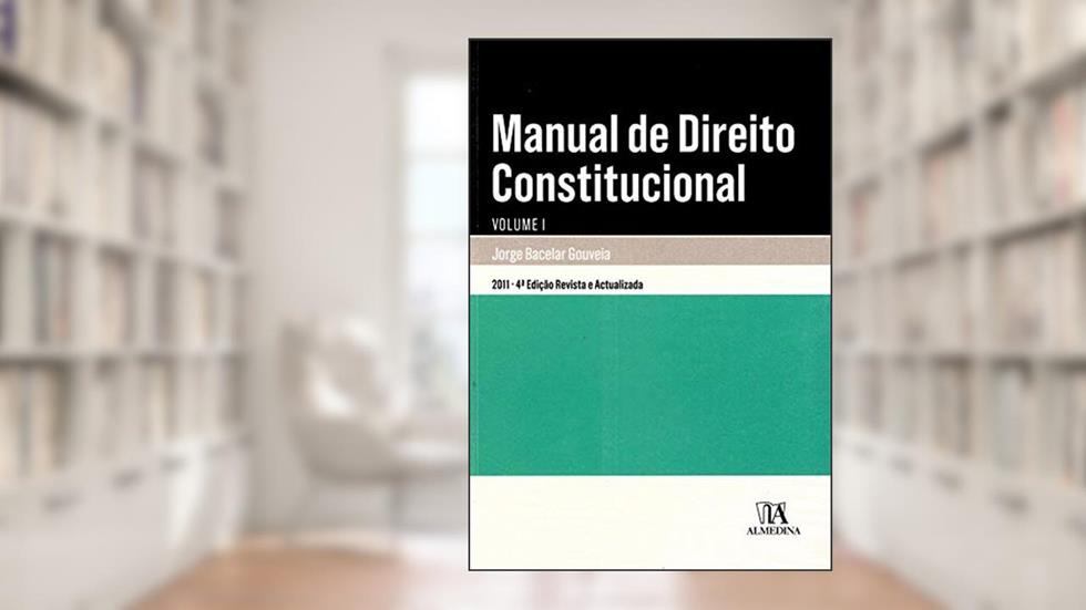 Manual de Direito Constitucional (Volume 1), do autor Jorge Bacelar Gouveia