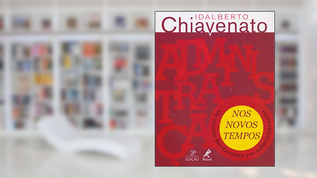 Administração nos novos tempos: os novos horizontes em administração, do autor Idalberto Chiavenato