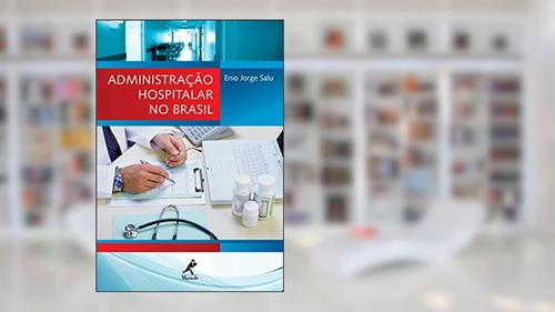 Capa de Administração hospitalar no Brasil, do autor Enio Jorge Salu