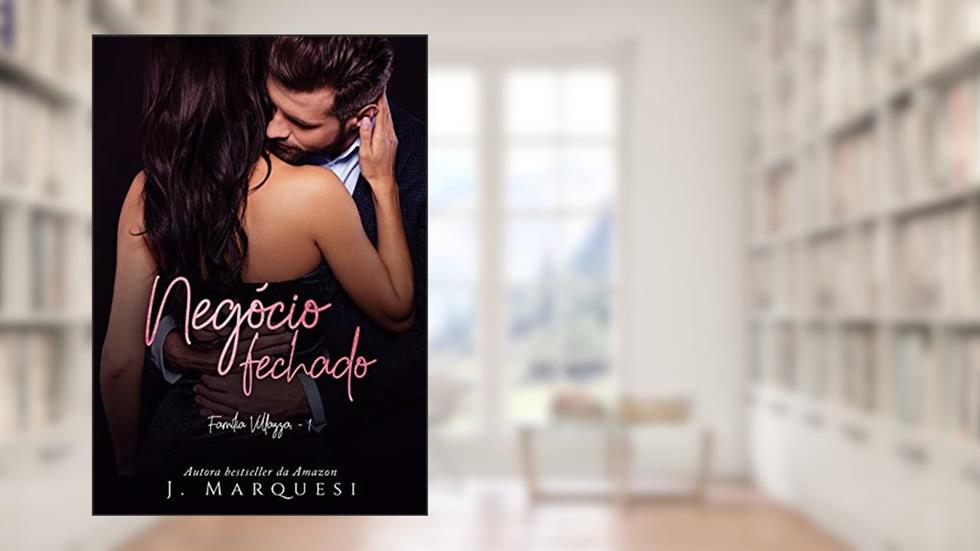 Negócio Fechado: versão estendida (Família Villazza Livro 1), do autor J. Marquesi