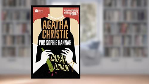 Capa de Caixão Fechado (Agatha Christie por Sophie Hannah), do autor Sophie Hannah