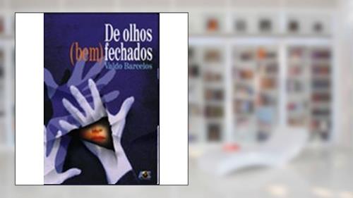 Capa de De Olhos (Bem) Fechados, do autor Valdo Barcelos