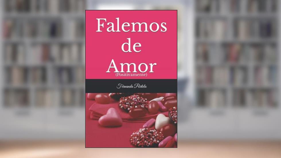 Falemos de Amor: (Positivamente), do autor Fernanda Portela