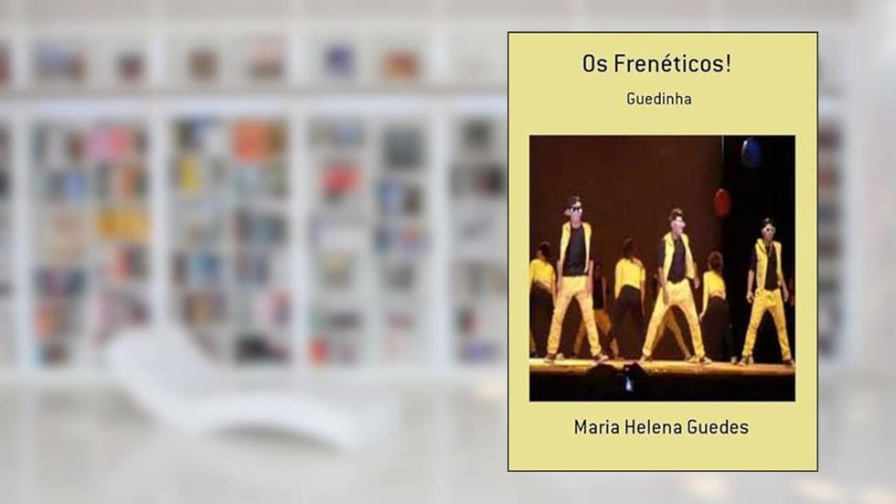 Os Freneticos!, do autor Maria Helena Guedes